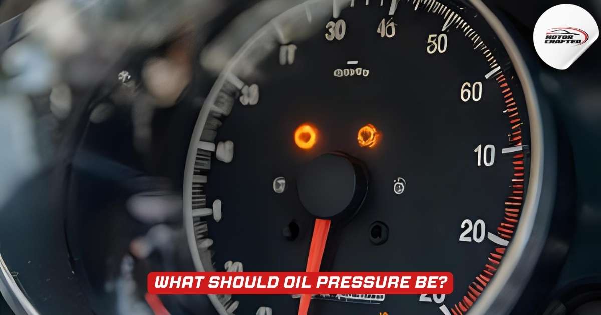 What Should Oil Pressure Be In Car