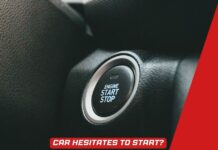 Car Hesitates To Start? Fix It Before It Leaves You Stranded Car Hesitates To Start