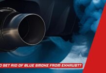 How To Get Rid Of Blue Smoke From Exhaust? How To Get Rid Of Blue Smoke From Exhaust